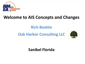 Welcome to AIS Concepts and Changes  Rich Beattie  Oak Harbor Consulting LLC  Sanibel Florida What