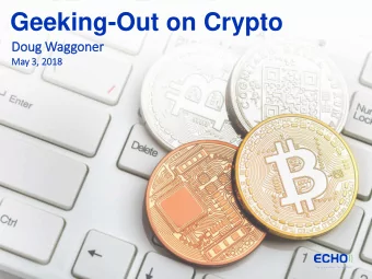 Geeking-Out on Crypto  Dou  Doug Waggone  ner  May  ay 3,  3, 2018  2018  To  Topics    Various