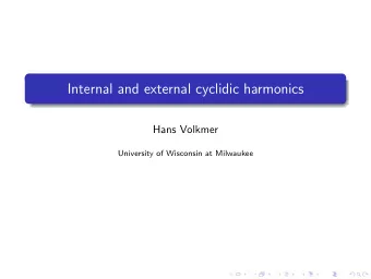 Internal and external cyclidic harmonics  Hans Volkmer  University of Wisconsin at Milwaukee