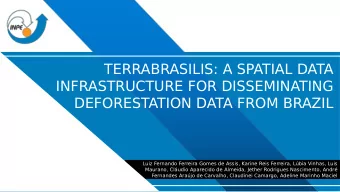 TERRABRASILIS: A SPATIAL DATA  INFRASTRUCTURE FOR DISSEMINATING  DEFORESTATION DATA FROM BRAZIL