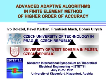 ADVANCED ADAPTIVE ALGORITHMS  IN FINITE ELEMENT METHOD  OF HIGHER ORDER OF ACCURACY  Ivo Doleel,