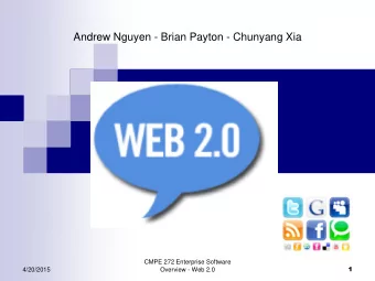 Andrew Nguyen - Brian Payton - Chunyang Xia  CMPE 272 Enterprise Software  1  4/20/2015  Overview -