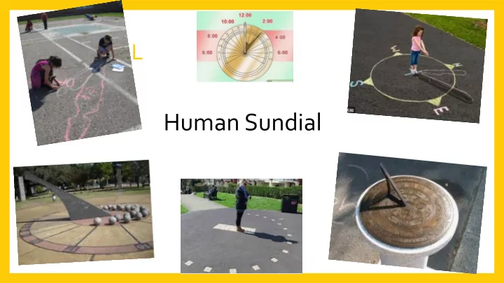 human sundial you need a sunny day someone to help you