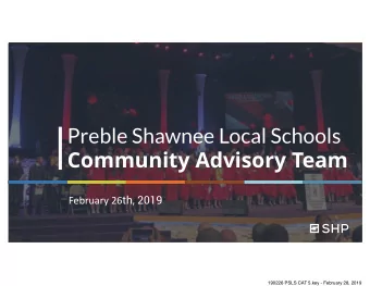 Preble Shawnee Local Schools  Community Advisory Team February 26 th, 2019  190226 PSLS CAT 5.key -