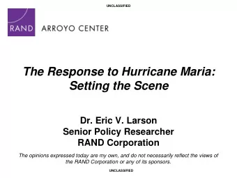 The Response to Hurricane Maria:  Setting the Scene  Dr. Eric V. Larson  Senior Policy Researcher