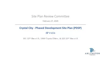 Site Plan Review Committee  February 27, 2020  Crystal City - Phased Development Site Plan (PDSP)