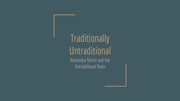 traditionally untraditional