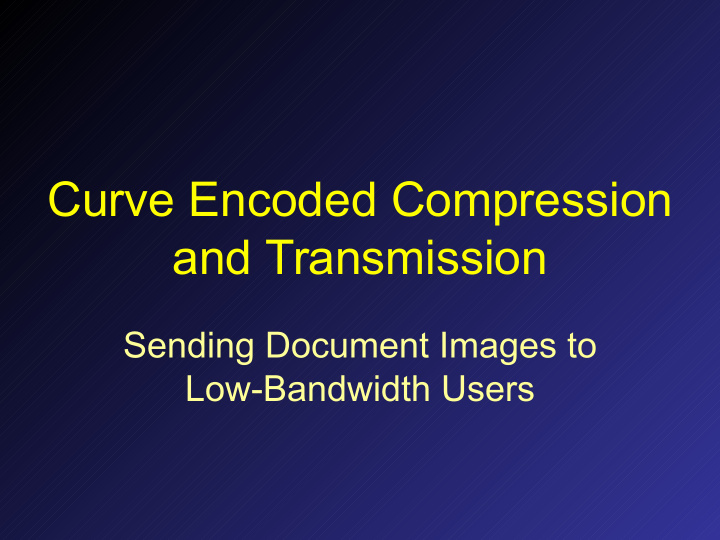 curve encoded compression and transmission