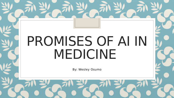 promises of ai in medicine