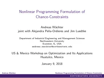 Nonlinear Programming Formulation of  Chance-Constraints  Andreas Wchter  joint with Alejandra
