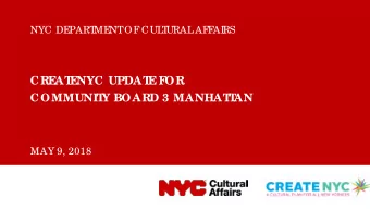 CRE  AT  E  NYC UPDAT  E  F  OR  COMMUNIT  Y BOARD 3 MANHAT  T  AN  MAY 9, 2018  INT  RO &amp;