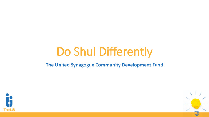 do shul differently