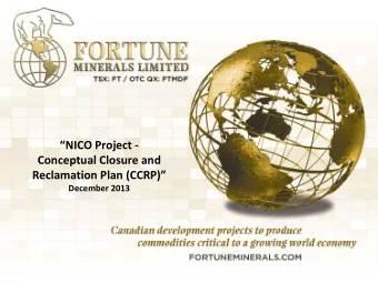 NICO Project -  Conceptual Closure and  Reclamation Plan (CCRP)  December 2013  Fortune