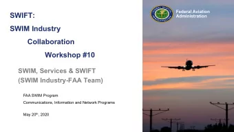 SWIFT:  Administration  SWIM Industry  Collaboration  Workshop #10  SWIM, Services &amp; SWIFT