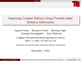 Improving Content Delivery Using Provider-aided  Distance Information  Ingmar Poese  Benjamin Frank