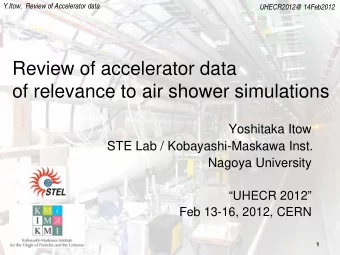 Review of accelerator data  of relevance to air shower simulations  Yoshitaka Itow  STE Lab /