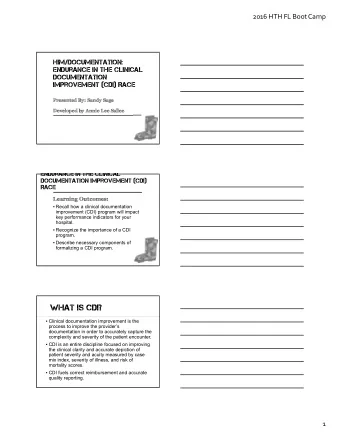 What is CDI?  Clinical documentation improvement is the  process to improve the providers