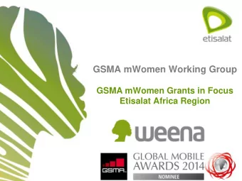 GSMA mWomen Working Group  GSMA mWomen Grants in Focus  Etisalat Africa Region  Agenda