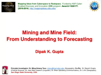 From Understanding to Forecasting  Dipak K. Gupta Principle Investigator: Dr. Ming-Hsiang Tsou
