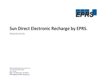 Sun Direct Electronic Recharge by EPRS. PRESENTATION  EPRSS Prepaid Recharge Services India Pvt.
