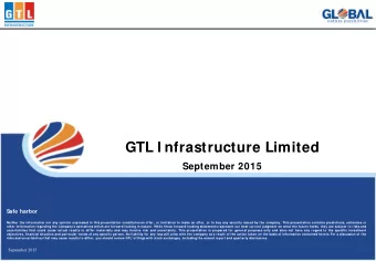 GTL I nfrastructure Limited  September 2015  Safe harbor  Neither the information nor any opinion