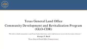 Texas General Land Office  Community Development and Revitalization Program  (GLO-CDR)  We work