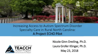 Specialty Care in Rural North Carolina:  A Project ECHO Pil  ilot  Nic  icole  le Gin  inn Dreilin