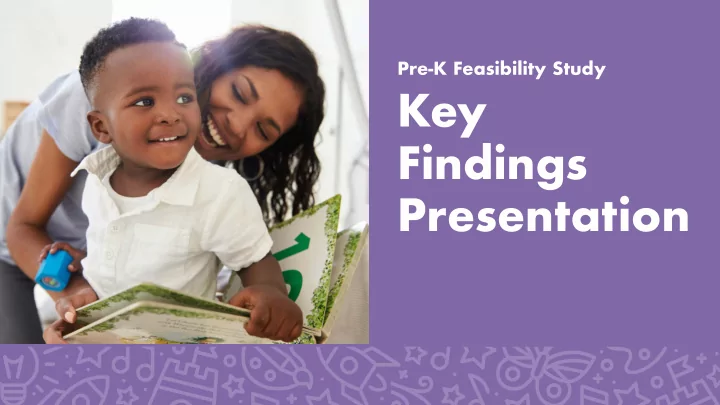 key findings presentation pre k feasibility study partners