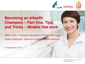 Becoming an eHealth  Champion  Part One. Tips  and Tricks  Models that work  Gillian Leach