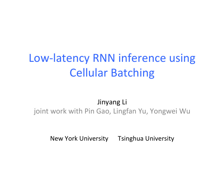 low latency rnn inference using cellular batching