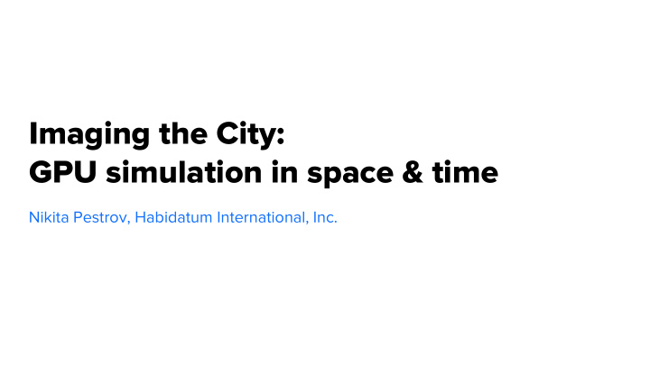 imaging the city gpu simulation in space time