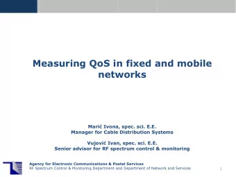 Measuring QoS in fixed and mobile  networks Mari Ivona , spec. sci. E.E.  Manager for Cable