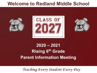 Welcome to Redland Middle School  2020  2021 Rising 6 th Grade  Parent Information Meeting