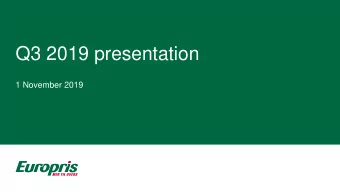 Q3 2019 presentation  1 November 2019  Disclaimer  This presentation has been produced by Europris