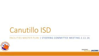 Canutillo ISD  FACILITIES MASTER PLAN | STEERING COMMITTEE MEETING 2.11.16  Canutillo HS &amp;