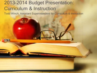 2013-2014 Budget Presentation:  Curriculum &amp; Instruction  Todd Winch, Assistant Superintendent