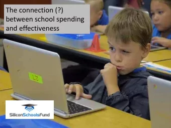 The connection (?)  between school spending  and effectiveness  1  Silicon Schools Five Year Goal