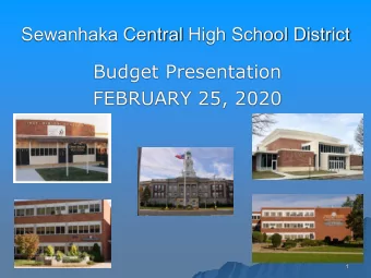 Sewanhaka Central High School District  Budget Presentation  FEBRUARY 25, 2020  1  Sewanhaka