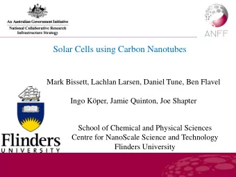 Solar Cells using Carbon Nanotubes Mark Bissett, Lachlan Larsen, Daniel Tune, Ben Flavel Ingo