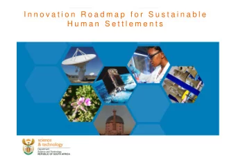 I n n o v a t i o n  R o a d m a p  f o r  S u s t a i n a b l e  H u m a n  S e t t l e m e n t s