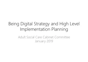 Being Digital Strategy and High Level  Implementation Planning  Adult Social Care Cabinet Committee