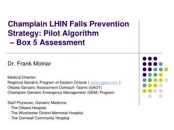 Strategy: Pilot Algorithm  Box 5 Assessment  Dr. Frank Molnar  Medical Director,  Regional