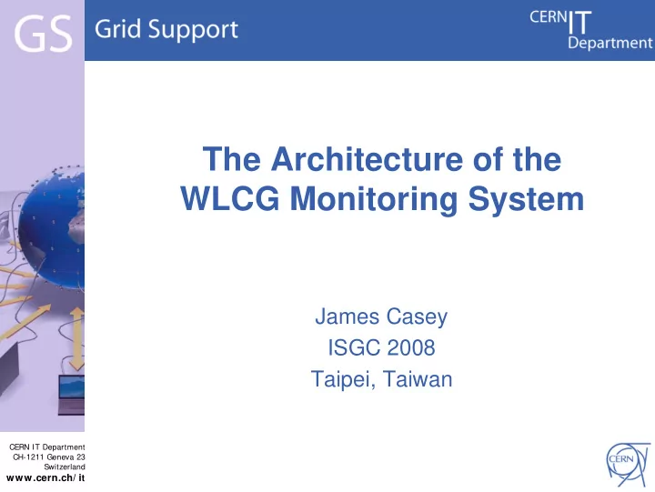 the architecture of the wlcg monitoring system