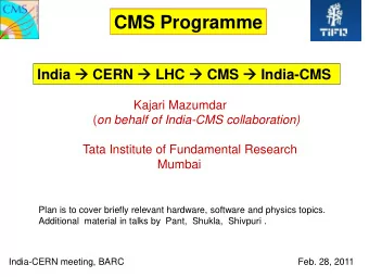 CMS Programme India  CERN  LHC  CMS  India-CMS  Kajari Mazumdar ( on behalf of