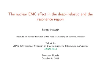 The nuclear EMC effect in the deep-inelastic and the  resonance region  Sergey Kulagin  Institute