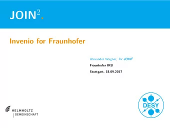 JOIN 2 . Alexander Wagner, for JOIN 2  Overview &gt; Fraunhofer requirements &gt; What happened in