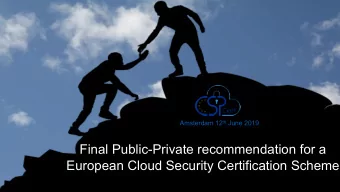 Final Public-Private recommendation for a  European Cloud Security Certification Scheme  Timeline
