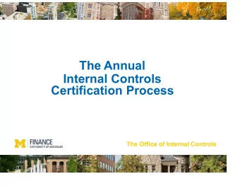 The Annual  Internal Controls  Certification Process  The Office of Internal Controls  The Office