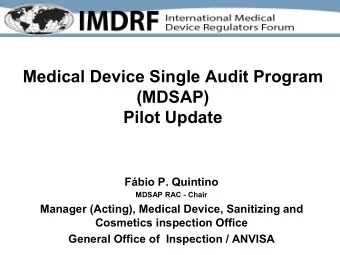 Medical Device Single Audit Program  (MDSAP)  Pilot Update  Fbio P. Quintino  MDSAP RAC - Chair