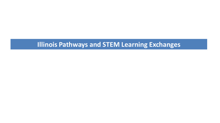 illinois pathways and stem learning exchanges illinois